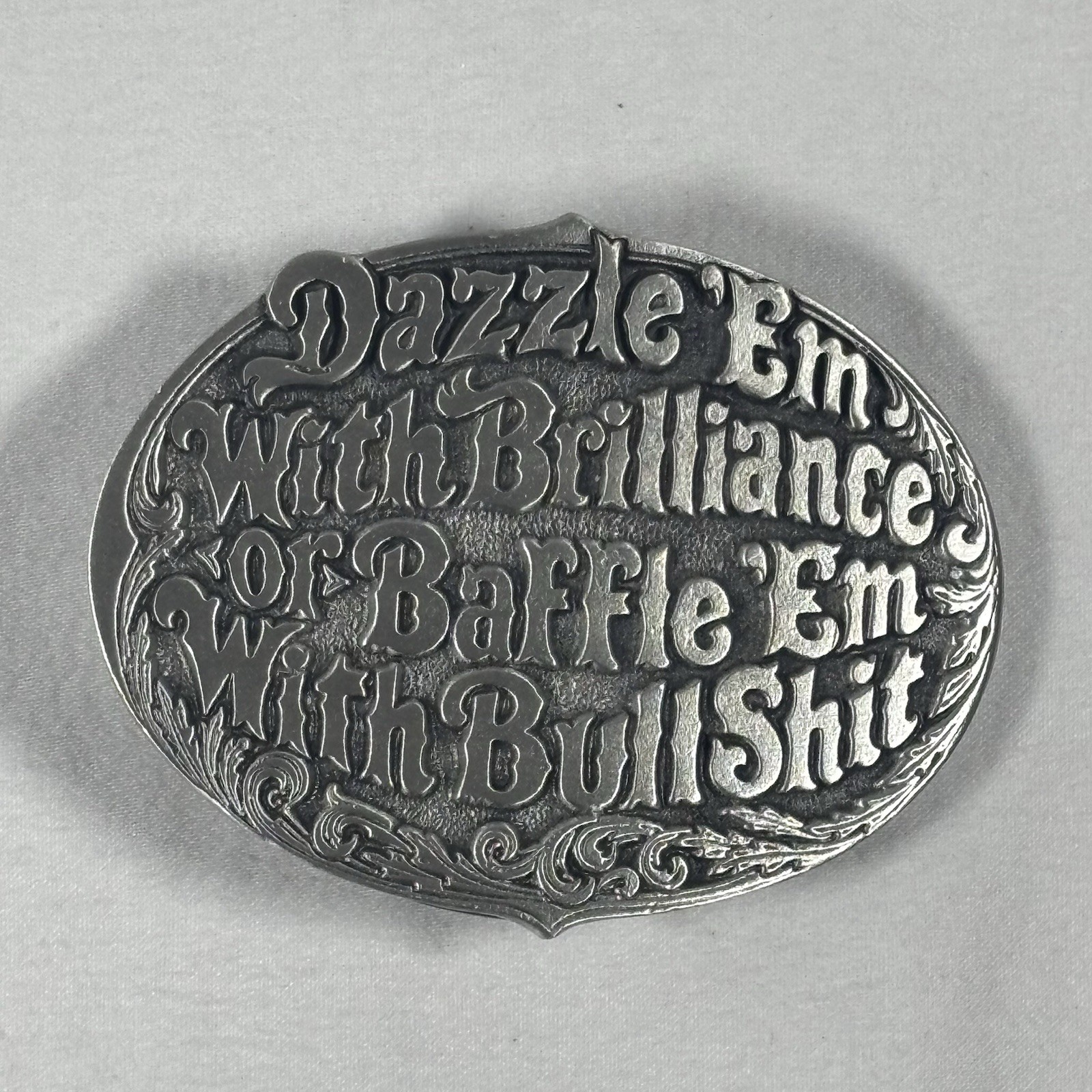 Vintage Dazzle Em With Brilliance or Baffle Em With Bullshit Belt Buckle