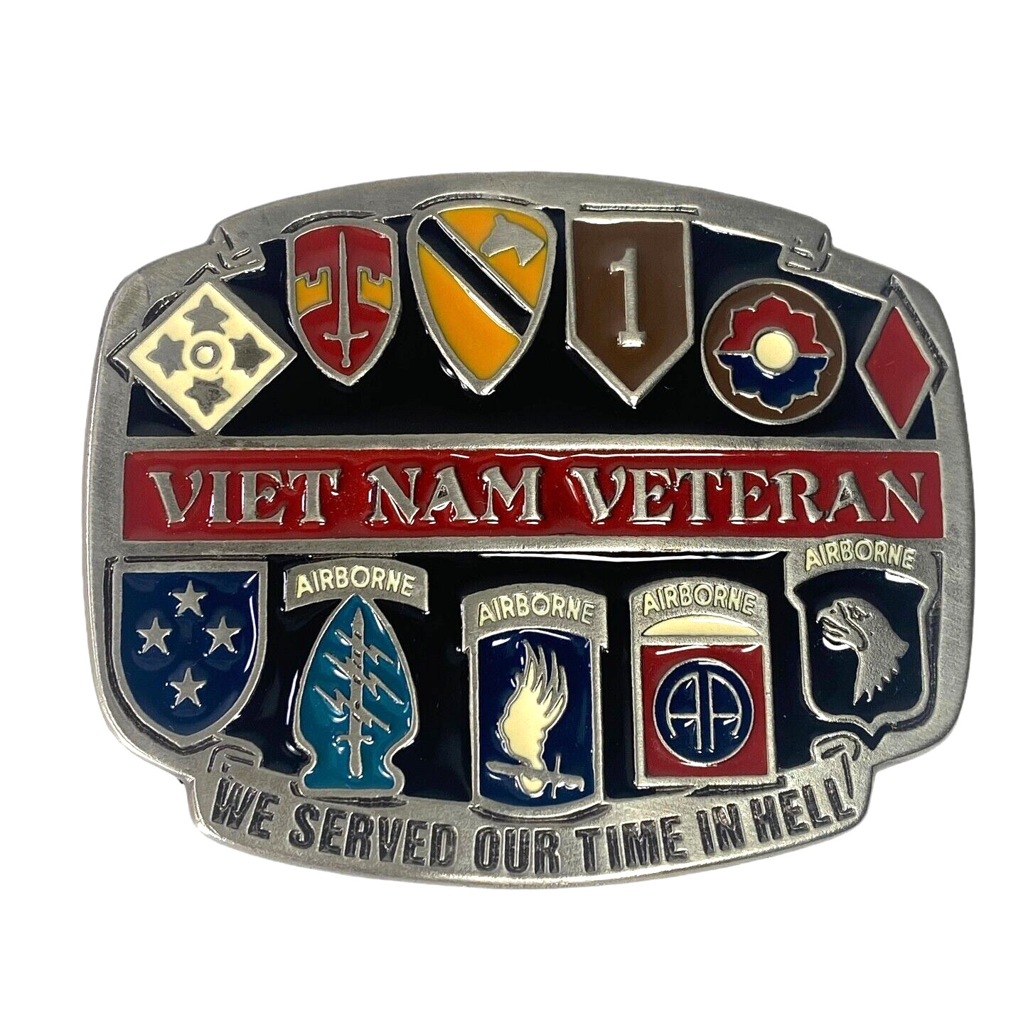 US Army Vietnam Veteran Enamel Belt Buckle « WE SERVED OUR TIME IN HELL » USA 2326