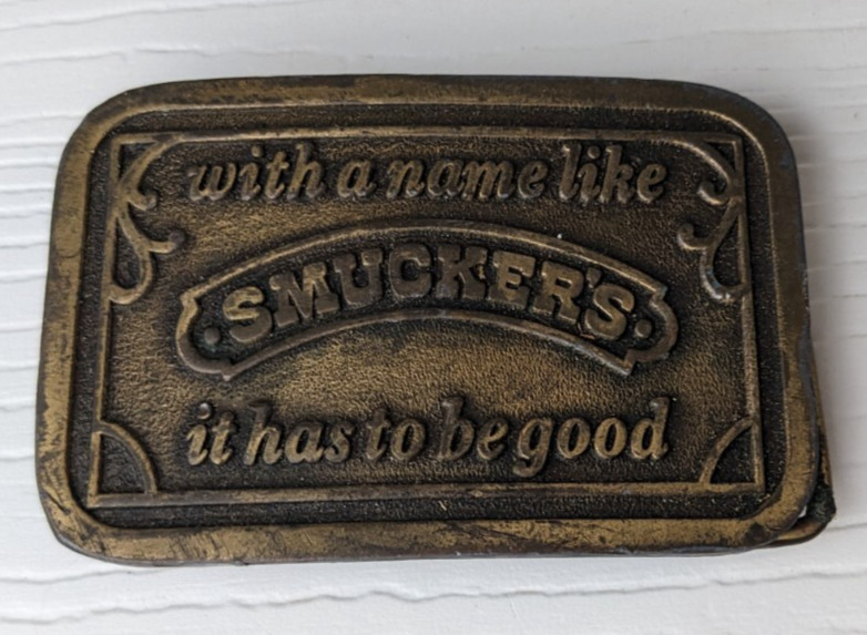 WITH A NAME LIKE SMUCKERS IT HAS TO BE GOOD BELT BUCKLE