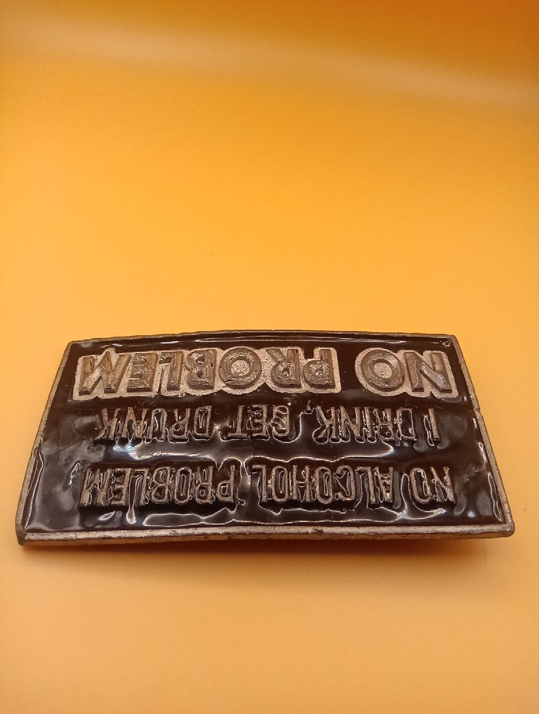 No alcohol Problem I drink get drunk No PROBLEM belt buckle