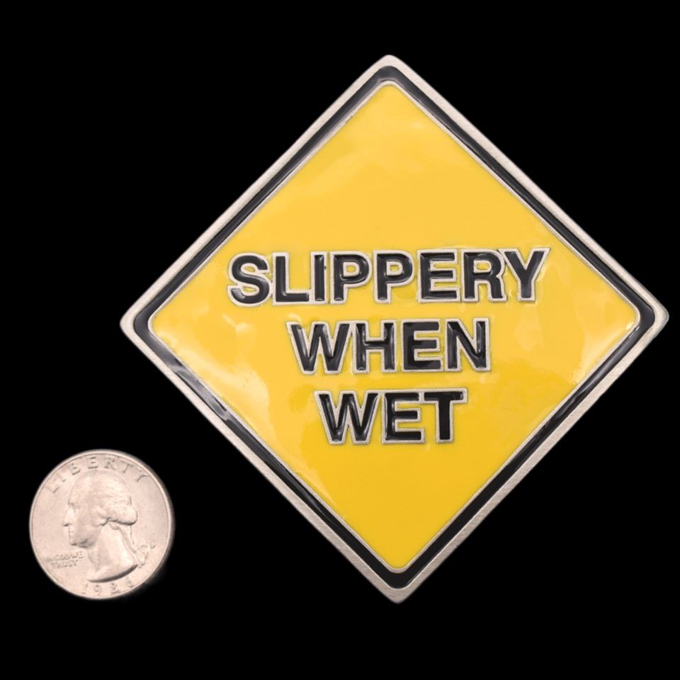 Slippery When Wet Sex Joke Road Hazard Sign Belt Buckle
