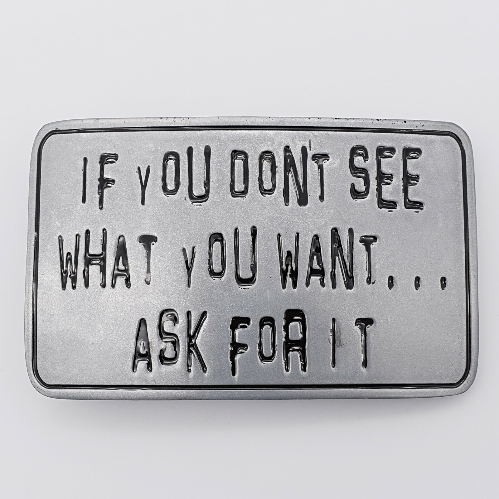 If You Don&rsquo;t See What You Want Sex Innuendo Joke Belt Buckle (New)