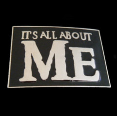 Its All About Me Funny Bar Joke Humor Fun In Belt Buckle Boucle De Ceinture