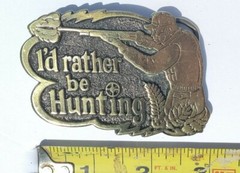 Limited Edition « I&rsquo;d Rather Be Hunting » Buckle Great American Buckle Co. #529