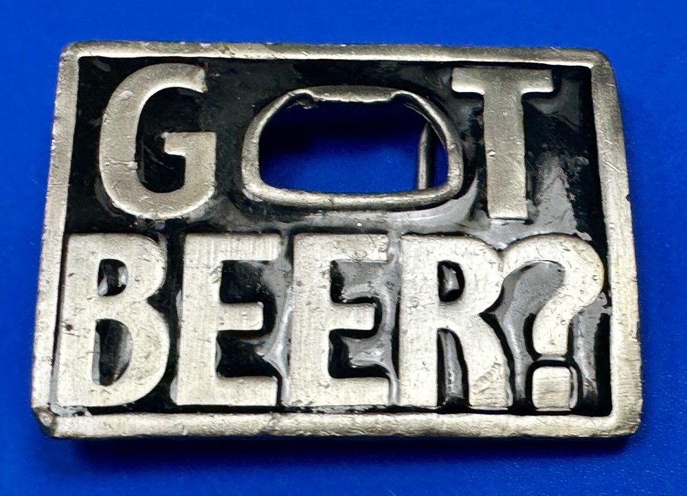 Got Beer? Bottle Opener Pick Up Line Novelty Belt Buckle Make Yourself Useful!!!