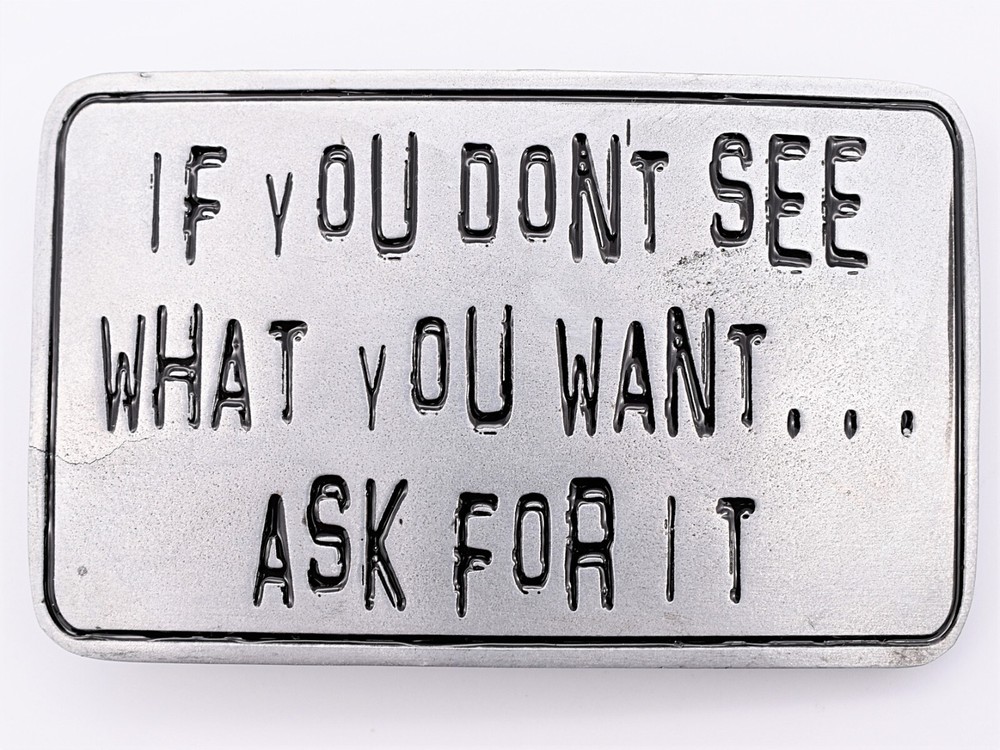 If you Don&rsquo;t See What You Want… Joke Funny Sexy Kink Belt Buckle