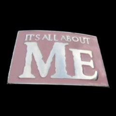 Its All About Me Funny In Joke Cool Belt Buckle Boucle de Ceinture