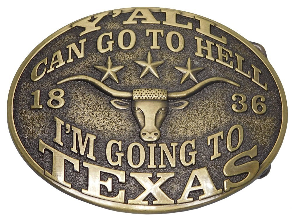 Y&rsquo;all Can Go To H*ll I&rsquo;m Going To Texas 1836 Belt Buckle
