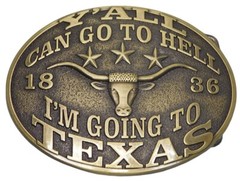 Y&rsquo;all Can Go To H*ll I&rsquo;m Going To Texas 1836 Belt Buckle