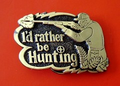 1978 VTG I&rsquo;d Rather Be Hunting The Great American Buckle Co. Belt Buckle #529