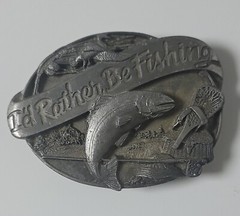 I&rsquo;d Rather be Fishing Belt Buckle 1985 Siskiyou Buckle Co. Inc. Williams Oregon