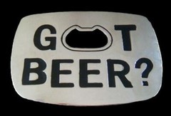 Got Beer? Bottle Opener Bar Humor Funny Belt Buckle