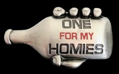 One For My Homies Bottle Hand Humor Bar Joke Belt Buckle Buckles