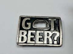 Got Beer? Bottle Opener Pick Up Line Novelty Belt Buckle Make Yourself Useful!!!