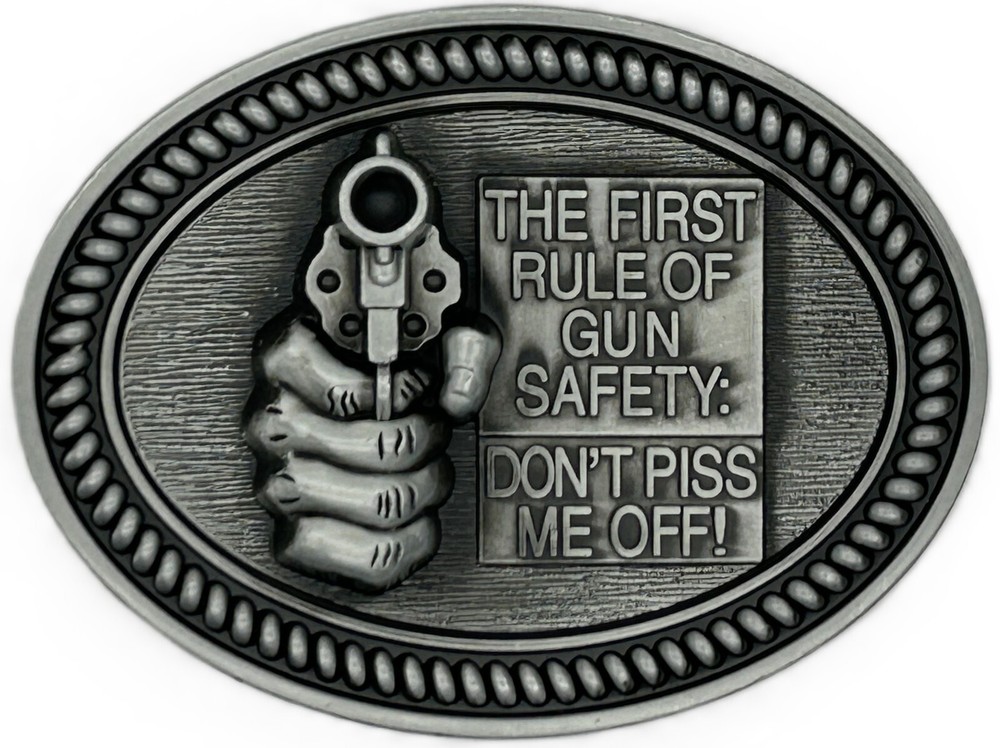 The First Rule of Gun Safety: Don&rsquo;t Piss Me Off Pewter Belt Buckle