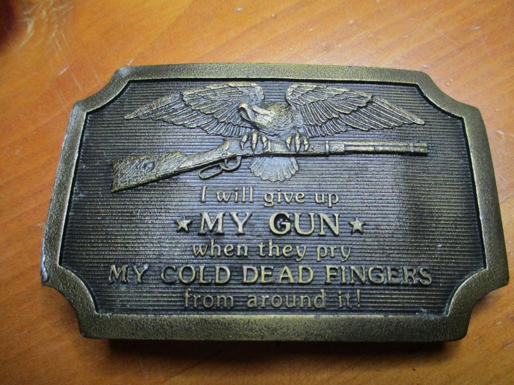 1977 I »LL GIVE UP MY GUN WHEN THEY PRY IT FROM Belt Buckle Indiana Metal Craft