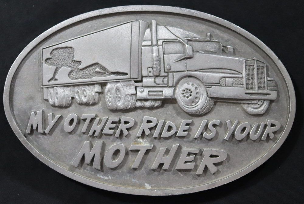 My Other Ride is Your Mother Truck Trucker Metal Belt Buckle 4 3/8&Prime;W