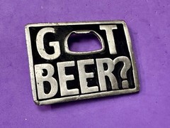 Got Beer? Bottle Opener Pick Up Line Novelty Belt Buckle Make Yourself Useful!!!