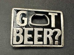 Got Beer? Bottle Opener Pick Up Line Novelty Belt Buckle Make Yourself Useful!!!
