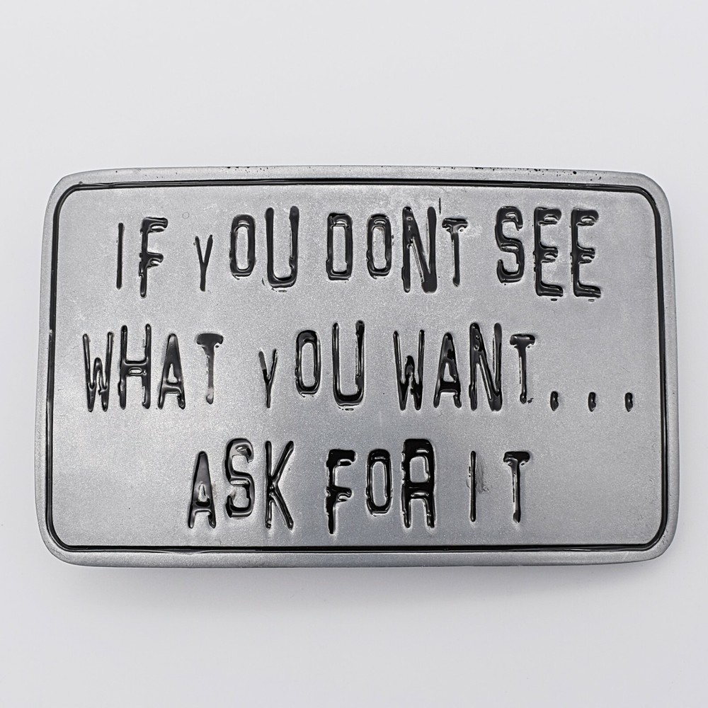 If You Don&rsquo;t See What You Want Sex Innuendo Joke Belt Buckle (New)