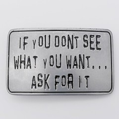 If You Don&rsquo;t See What You Want Sex Innuendo Joke Belt Buckle (New)