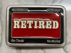 Vintage Retired No Address No money No Clock No Phone Belt Buckle – Numbered