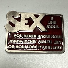 Sex is Like Snow,You Never Know How Many Inches or How Long It Lasts Belt Buckle