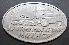 My Other Ride is Your Mother Truck Trucker Metal Belt Buckle 4 3/8&Prime;W