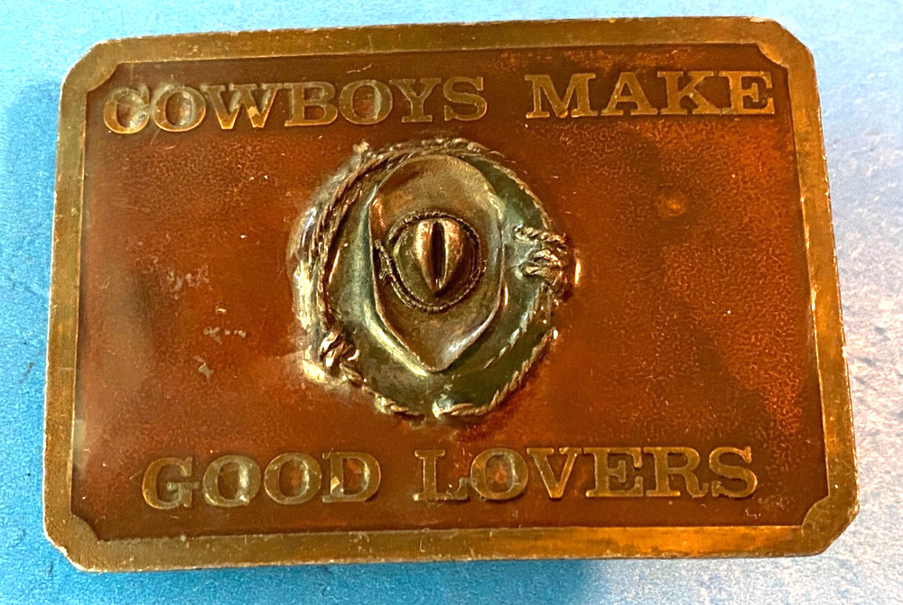 Vintage Stetson Hat Style Cowboys Make Good Lovers Belt Buckle Rodeo Roping