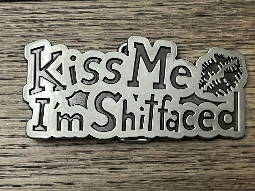 Kiss Me Im Shitfaced Belt Buckle Mens Novelty Metal Pewter Tone 3.5 Wide Retro