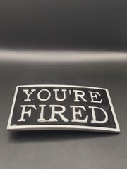 You’re Fired Funny Work Job Employee Firing Joke Black Unisex Men’s Belt Buckle